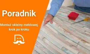 Jak przykleić okleinę na meble? Poradnik krok po kroku!